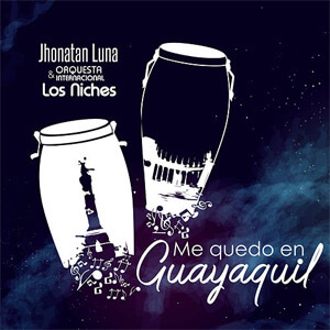 Álbum Me Quedo en Guayaquil de Jhonatan Luna