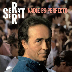 Álbum Nadie Es Perfecto de Joan Manuel Serrat