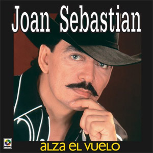 Álbum Alza Tu Vuelo de Joan Sebastian