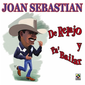 Álbum De Relajo y Pa' Bailar de Joan Sebastian