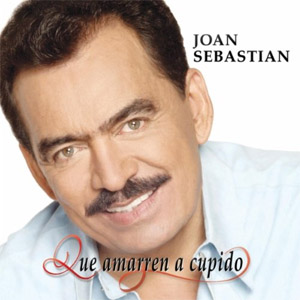 Álbum Que Amarren a Cupido de Joan Sebastian
