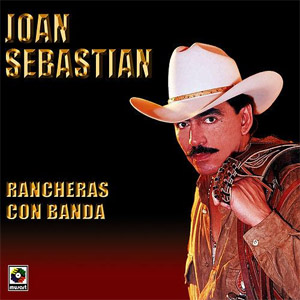 Álbum Rancheras Con Banda de Joan Sebastian