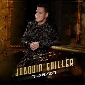 Álbum Te Lo Perdiste (Pero Enamorado) de Joaquin Guiller