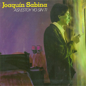 Álbum Así Estoy Yo Sin Ti de Joaquín Sabina