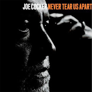 Álbum Never Tear Us Apart de Joe Cocker