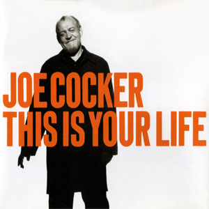 Álbum This Is Your Life de Joe Cocker