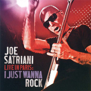 Álbum Live In Paris: I Just Wanna Rock de Joe Satriani