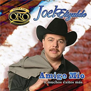 Álbum Amigo Mío Y Muchos Éxitos Más de Joel Elizalde