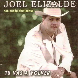 Álbum Tu Vas A Volver de Joel Elizalde