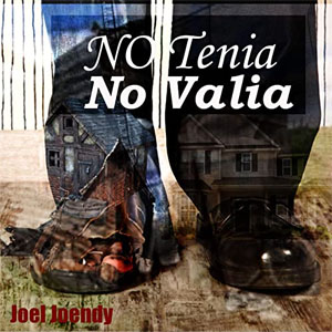 Álbum No Tenía, No Valía de Joel Joendy