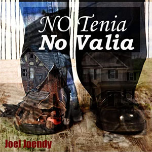 Álbum No Tenía, No Valía de Joel Joendy