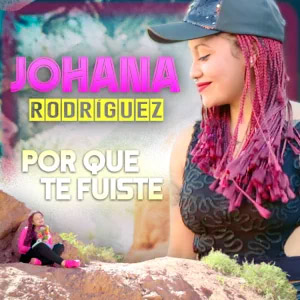 Álbum Por Qué Te Fuiste de Johana Rodríguez