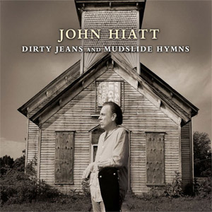 Álbum Dirty Jeans and Mudslide Hymns de John Hiatt