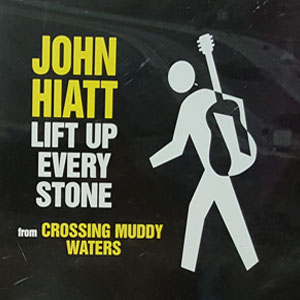 Álbum Lift Up Every Stone de John Hiatt
