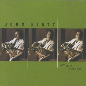 Álbum My Old Friend de John Hiatt