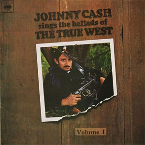 Álbum Sings The Ballads Of The True West Volume I de Johnny Cash