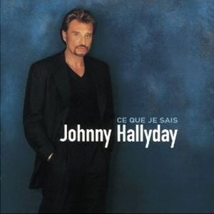 Álbum Ce Que Je Sais de Johnny Hallyday