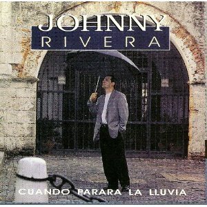 Álbum Cuando Parará La Lluvia de Johnny Rivera