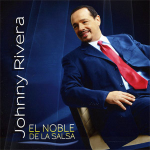 Álbum El Noble De La Salsa de Johnny Rivera