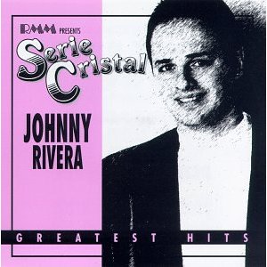 Álbum Johnny Rivera - Greatest Hits de Johnny Rivera