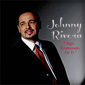 Álbum Sigo Enamorado De Ti de Johnny Rivera