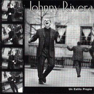 Álbum Un Estilo Propio de Johnny Rivera
