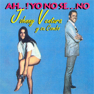 Álbum Ah..! Yo No Se... No de Johnny Ventura