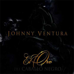 Álbum El Oro Del Caballo Negro de Johnny Ventura