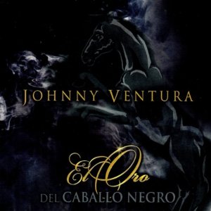 Álbum Oro Del Caballo Negro de Johnny Ventura