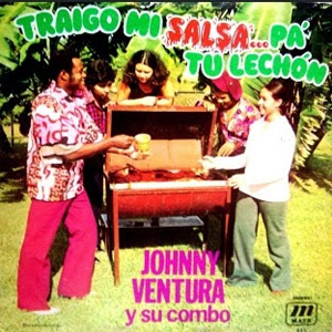 Álbum Traígo Mi Salsa... Pa' Tu Lechón de Johnny Ventura
