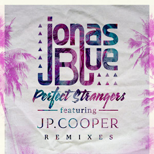 Álbum Perfect Strangers (Remixes) de Jonas Blue