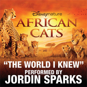 Álbum The World I Knew (From Disneynature African Cats) de Jordin Sparks