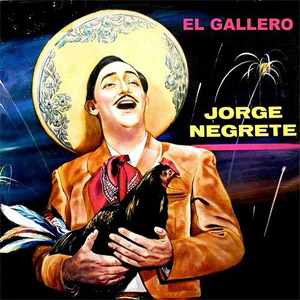Álbum El Gallero de Jorge Negrete
