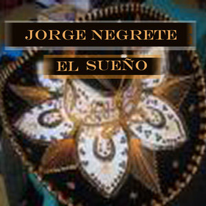Álbum El Sueño de Jorge Negrete