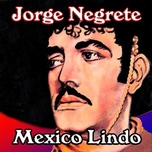 Álbum México Lindo de Jorge Negrete
