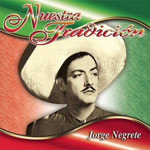 Álbum Nuestra Tradición de Jorge Negrete