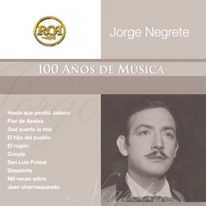 Álbum RCA 100 Años De Música de Jorge Negrete