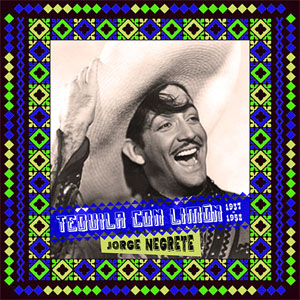 Álbum Tequila Con Limón (1937 - 1952) de Jorge Negrete