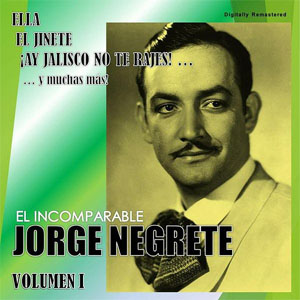 Álbum Vol. 1 (Digitally Remastered) de Jorge Negrete
