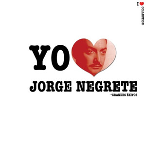 Álbum Yo Amo Jorge Negrete de Jorge Negrete