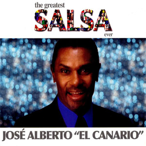 Álbum The Greatest Salsa Ever de José Alberto El Canario