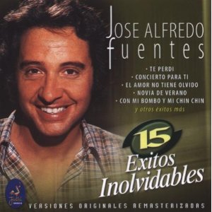 Álbum 15 Éxitos Inolvidables de José Alfredo Fuentes