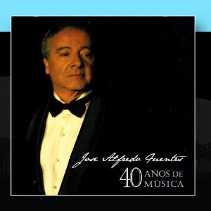 Álbum 40 Años De Música de José Alfredo Fuentes