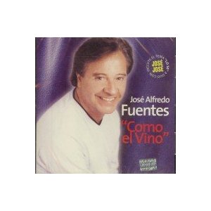 Álbum Como El Vino de José Alfredo Fuentes