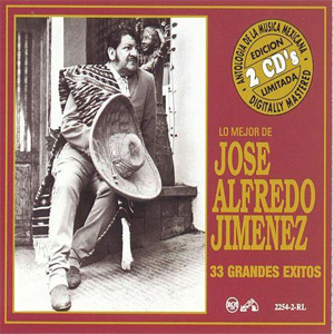 Álbum Lo Mejor De José: 33 Grandes Éxitos de José Alfredo Jiménez