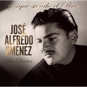Álbum Y Sigue Siendo El Rey: Sus Duetos de José Alfredo Jiménez