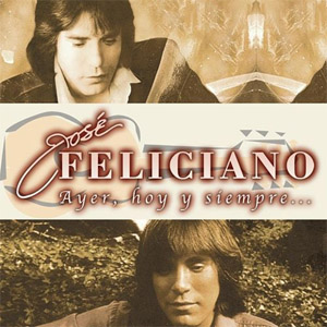 Álbum Ayer, Hoy Y Siempre de José Feliciano