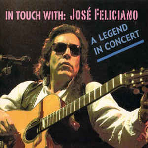 Álbum In Touch With José Feliciano: A Legend In Concert de José Feliciano