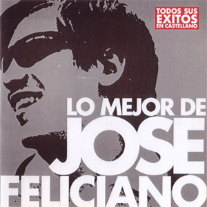 Álbum Lo Mejor De José Feliciano de José Feliciano