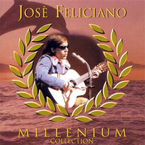 Álbum Millennium Collection de José Feliciano
